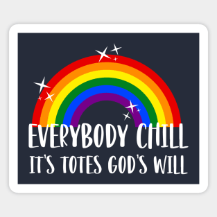 Everybody Chill, It's Totes God's Will Magnet